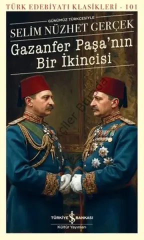 Gazanfer Paşa`nın Bir İkincisi - Türk Edebiyatı Klasikleri