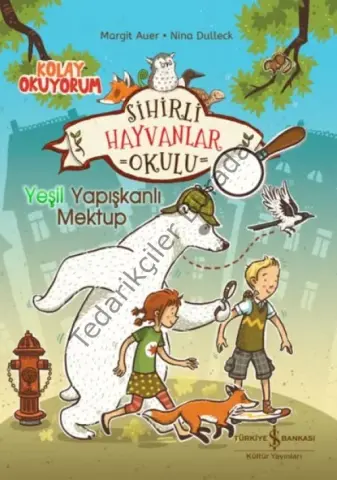 Sihirli Hayvanlar Okulu – Yeşil Yapışkanlı Mektup – Kolay Okuyorum